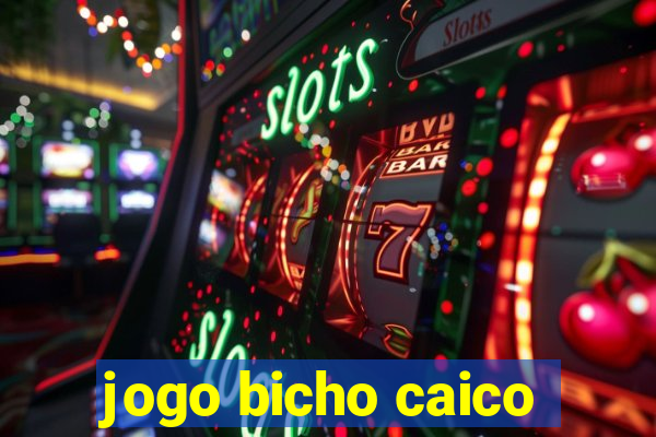 jogo bicho caico